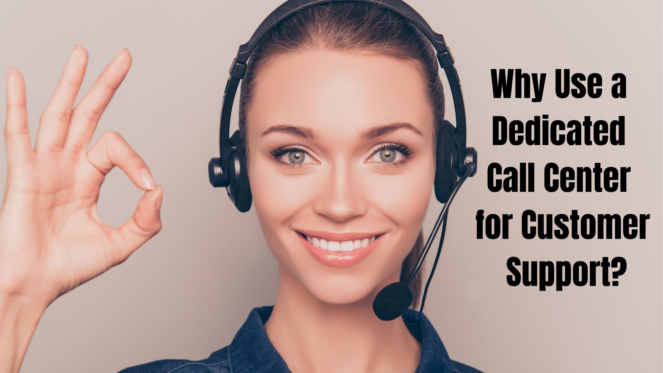 Why Use a Dedicated Call Center for Customer Support?