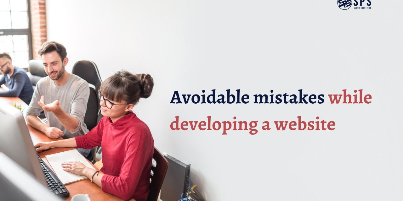 Mistakes to avoid while developing a website